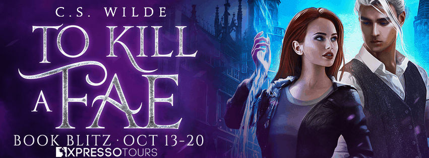 To Kill a Fae by C.S. Wilde: Excerpt and Giveaway