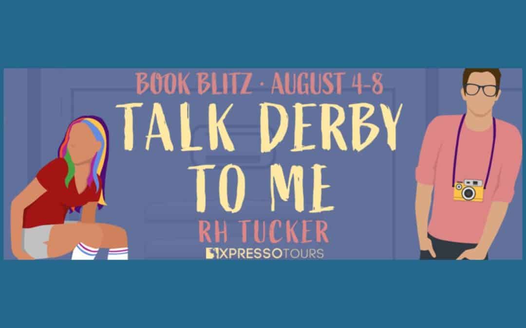 Talk Derby to Me by RH Tucker ~ Excerpt