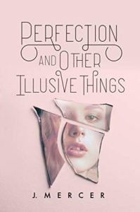 Perfection and Other Illusive Things by J Mercer