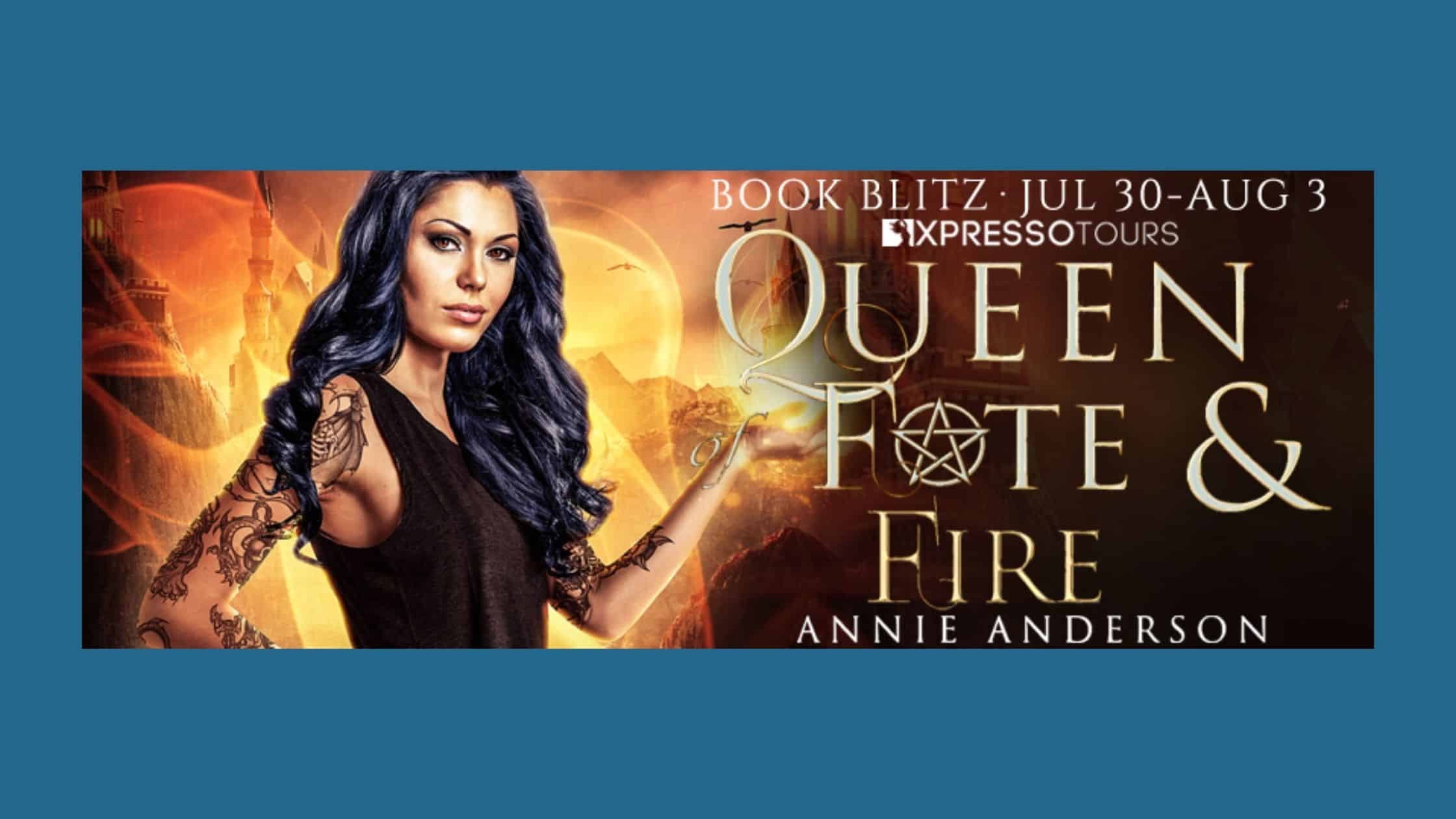 Queen of Fate and Fire by Annie Anderson