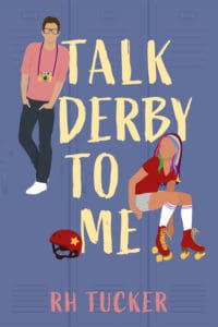 Talk Derby to Me by RH Tucker