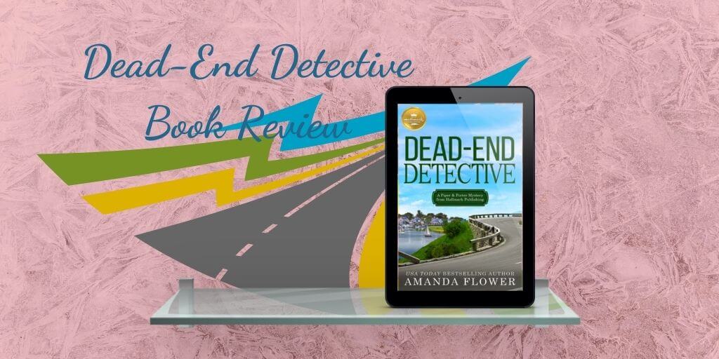 Dead-End Detective by Amanda Flower ~ Review