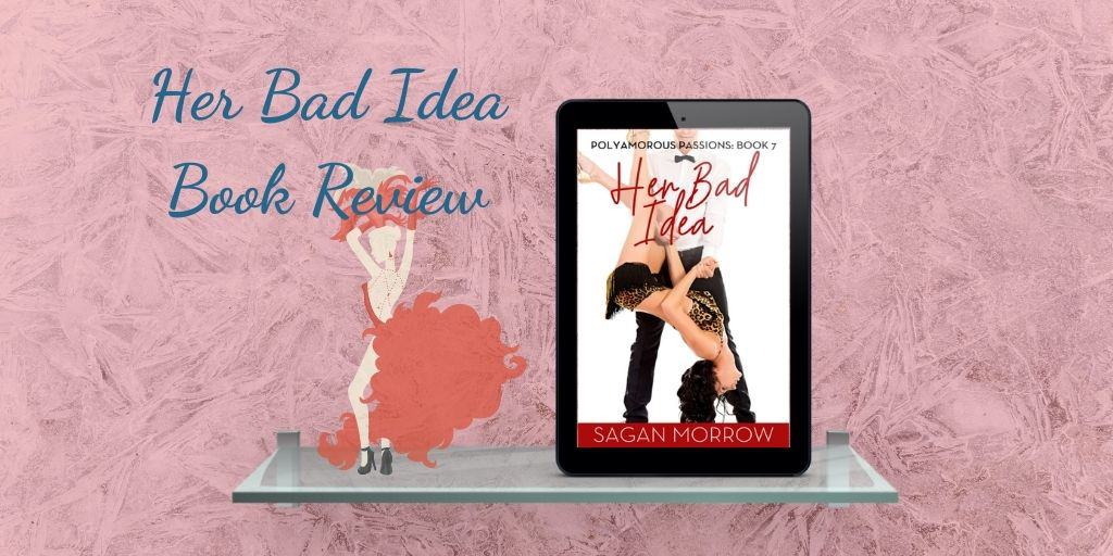 Her Bad Idea by Sagan by Sagan Morrow ~ Review