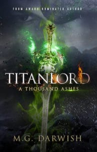 Titanlord A Thousand Ashes by MG Darwish