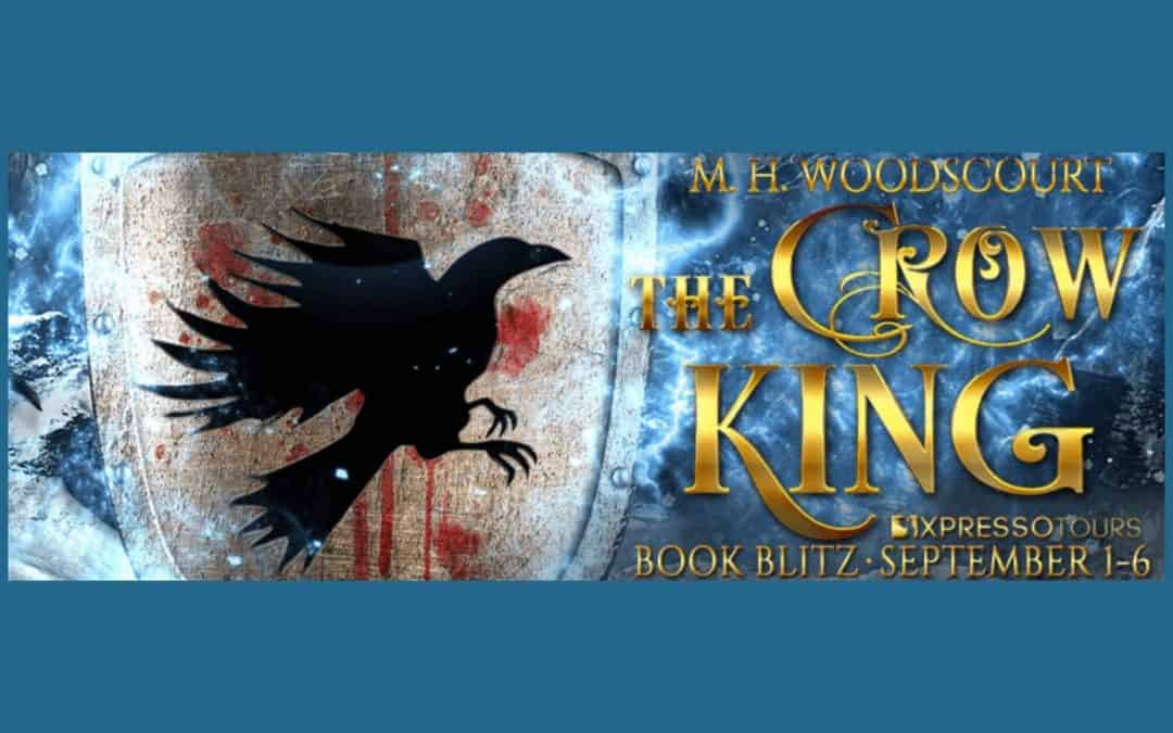 The Crow King by M.H. Woodscourt ~ Excerpt