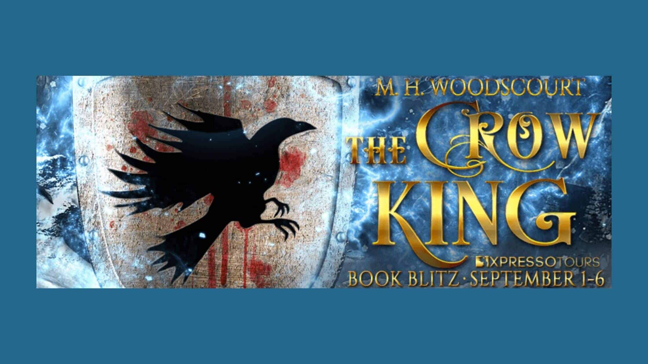 The Crow King by M.H. Woodscourt