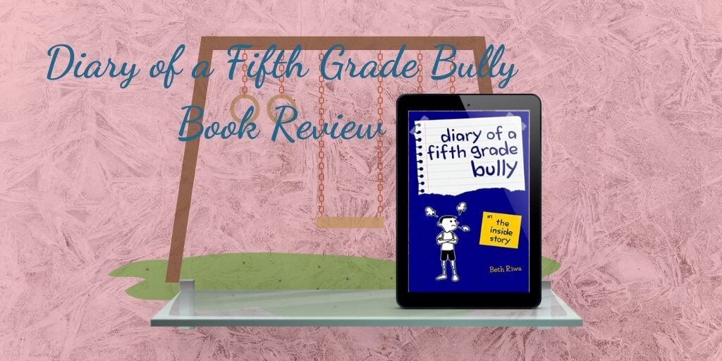 Diary of a Fifth Grade Bully by Beth Riwa