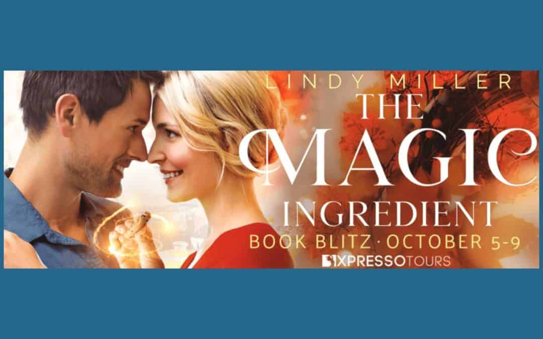 The Magic Ingredient by Lindy Miller ~ Excerpt