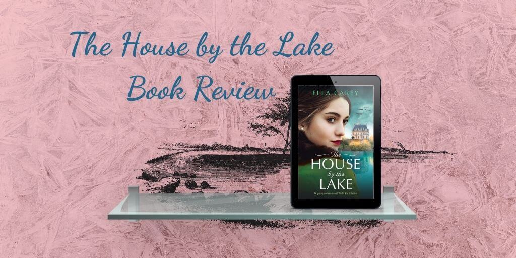 The House by the Lake by Ella Carey ~ Review
