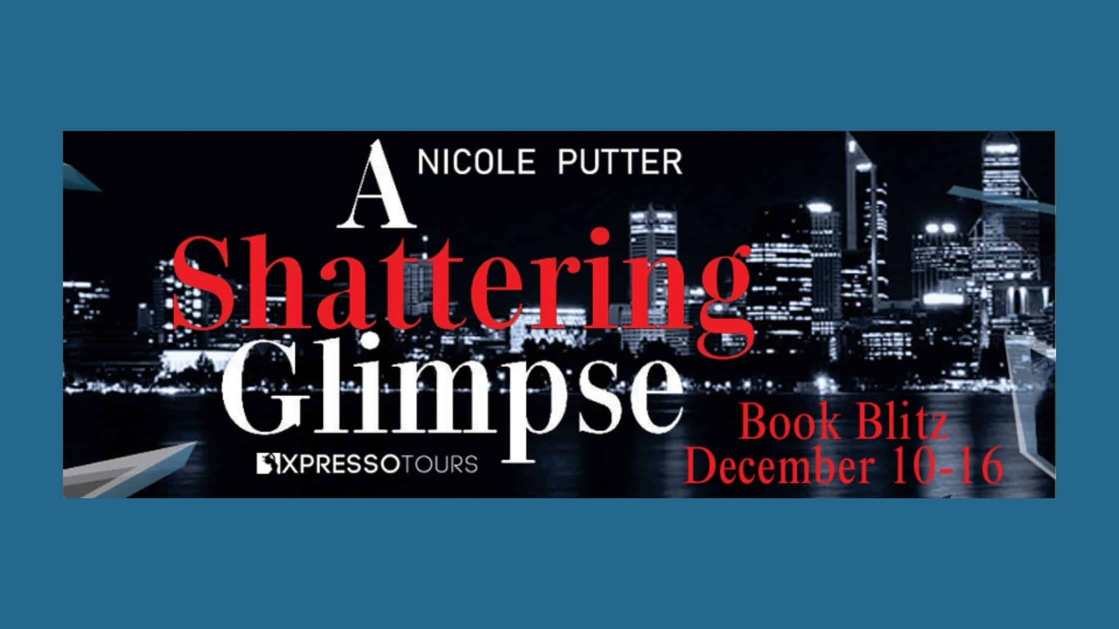 A Shattering Glimpse by Nicole Putter