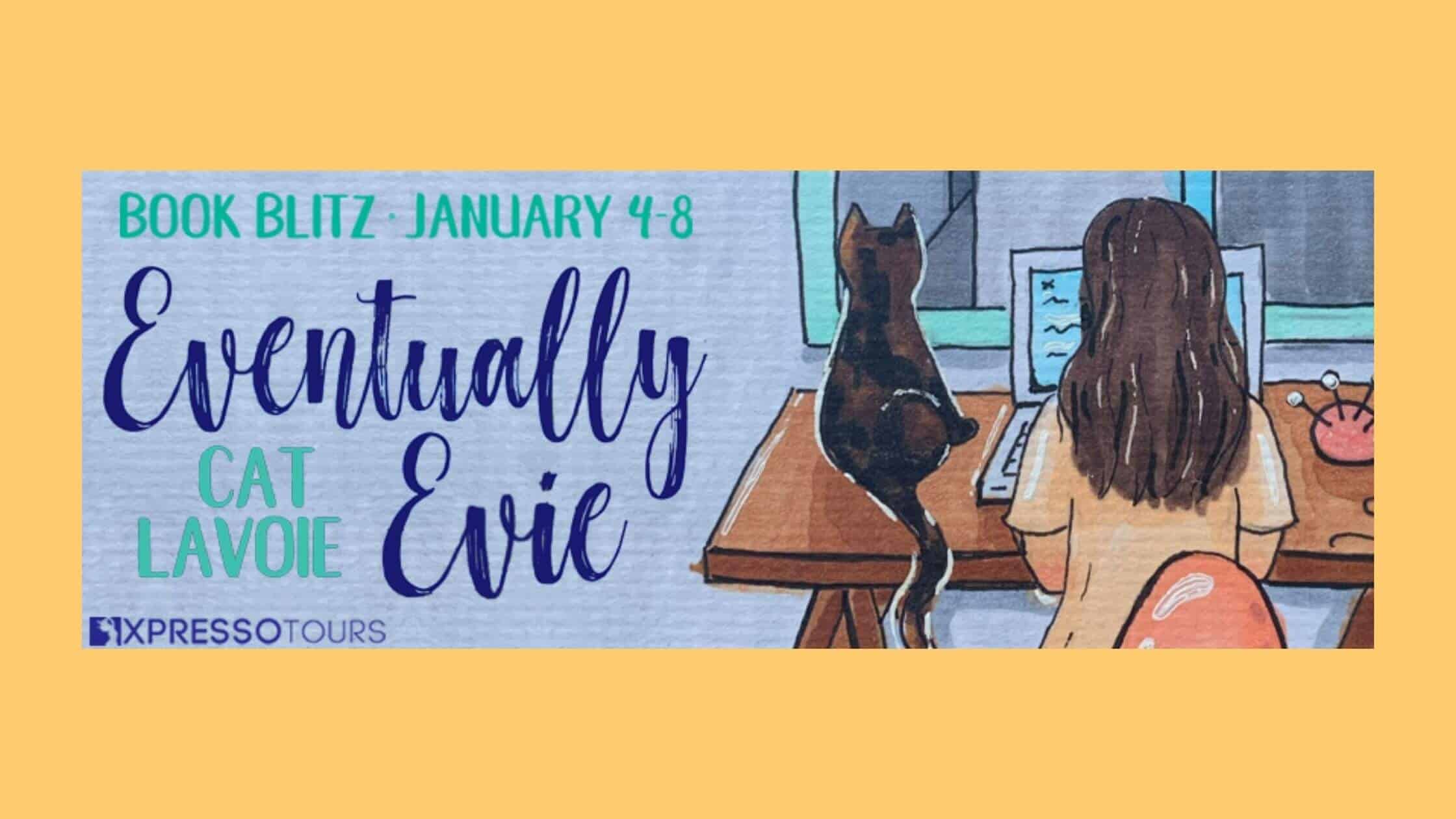 Eventually Evie by Cat Lavoie ~ Excerpt
