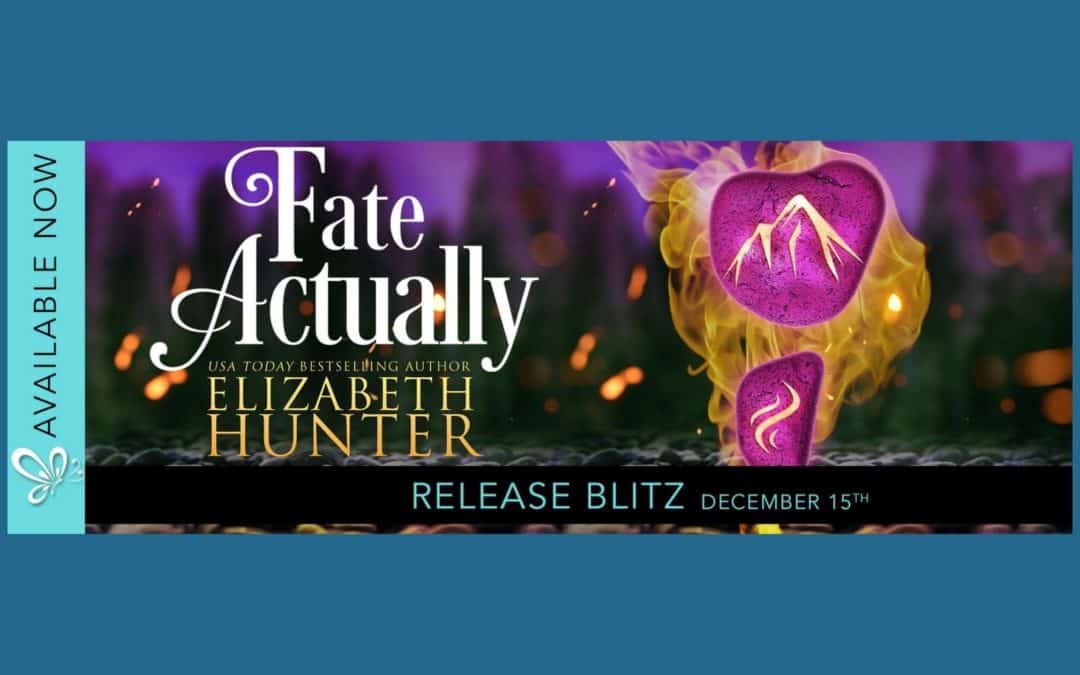 Fate Actually by Elizabeth Hunter ~ Spotlight