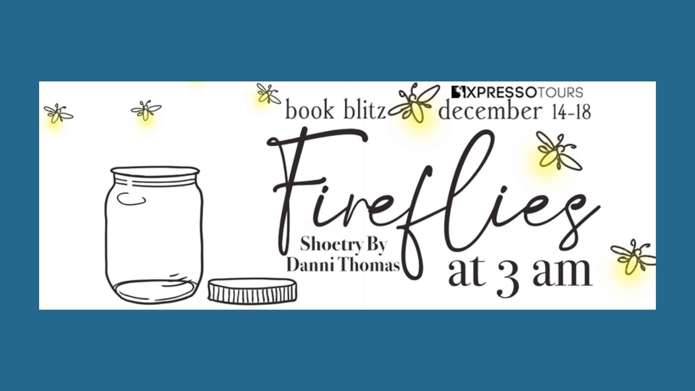 Fireflies at 3 am by Danni Thomas