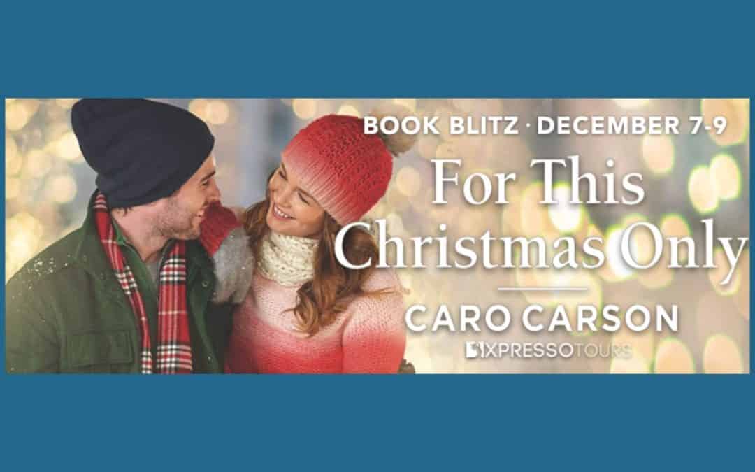 For This Christmas Only by Caro Carson ~ Excerpt