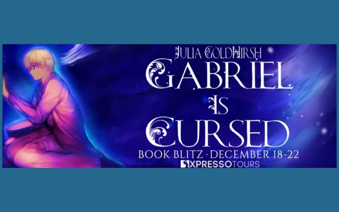 Gabriel is Cursed by Julia Goldhirsh ~ Excerpt