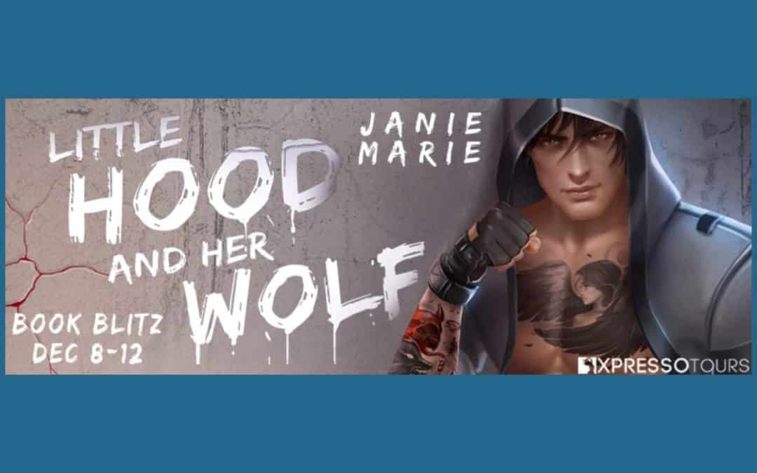 Little Hood and Her Wolf by Janie Marie ~ Excerpt
