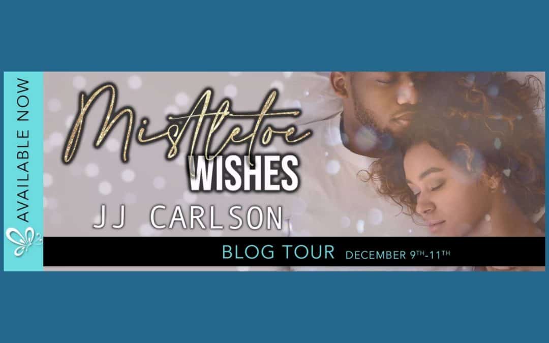 Mistletoe Wishes by JJ Carlson ~ Excerpt