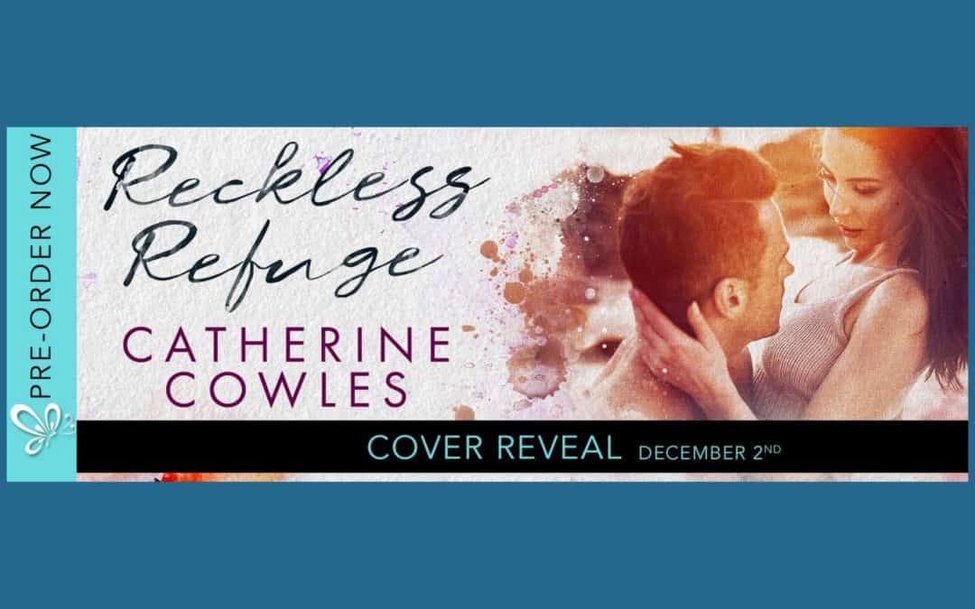 Reckless Refuge by Catherine Cowles ~ Cover Reveal