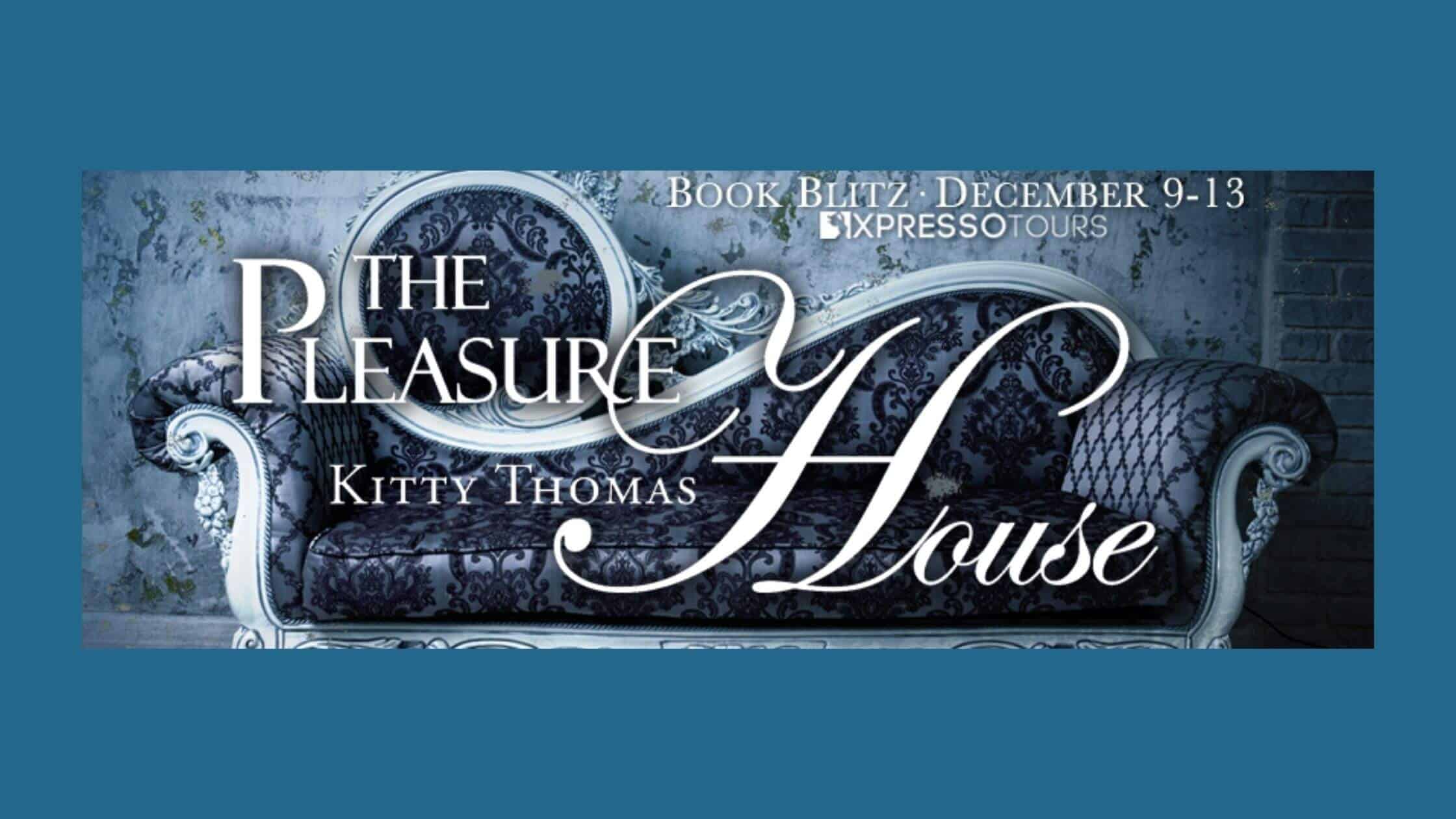 The Pleasure House by Kitty Thomas
