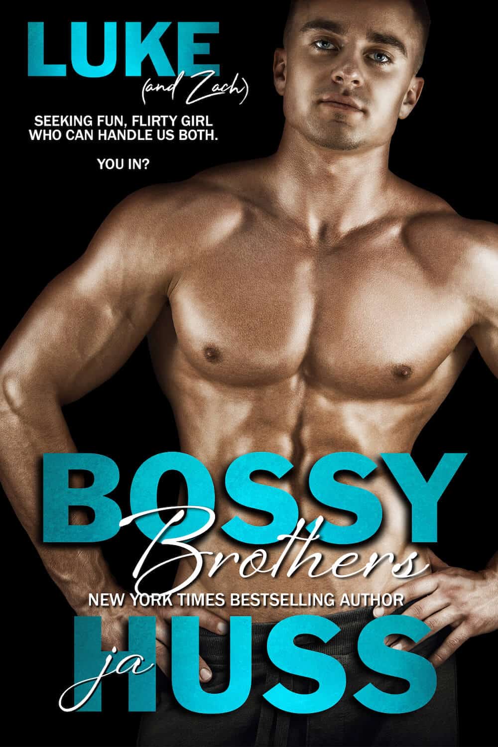 Bossy Brothers: Luke by J.A. Huss