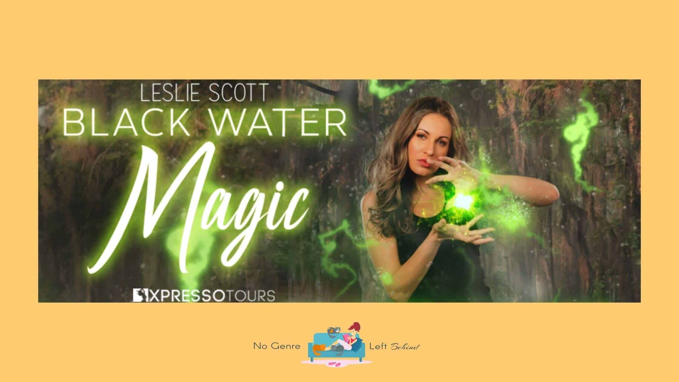 Black Water Magic by Leslie Scott ~ Cover Reveal