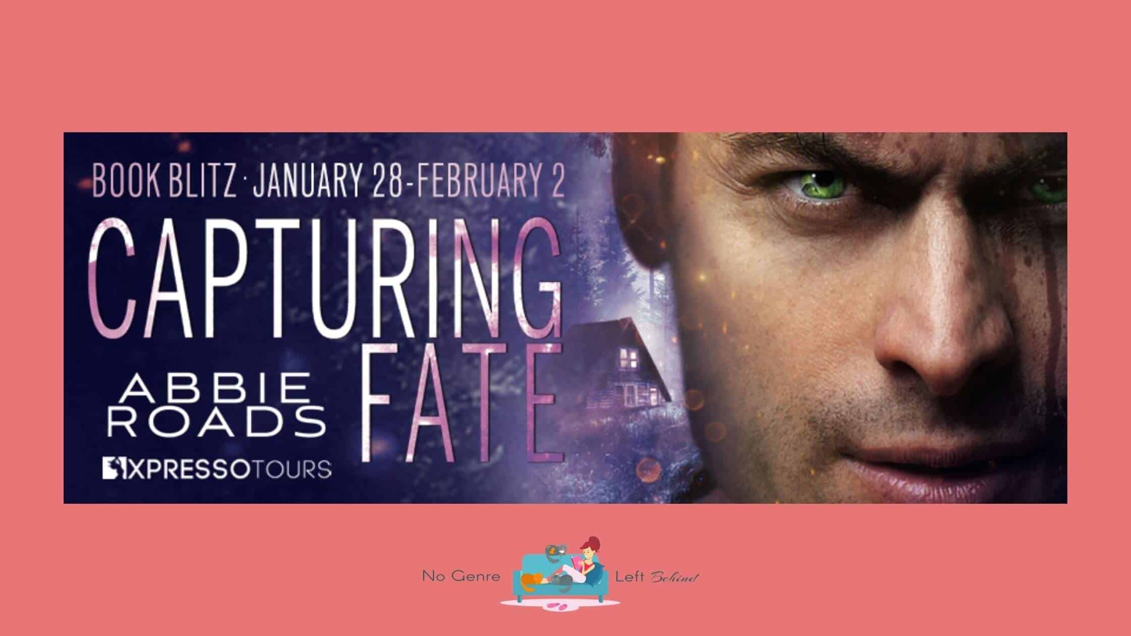 Capturing Fate by Abbie Roads ~ Excerpt