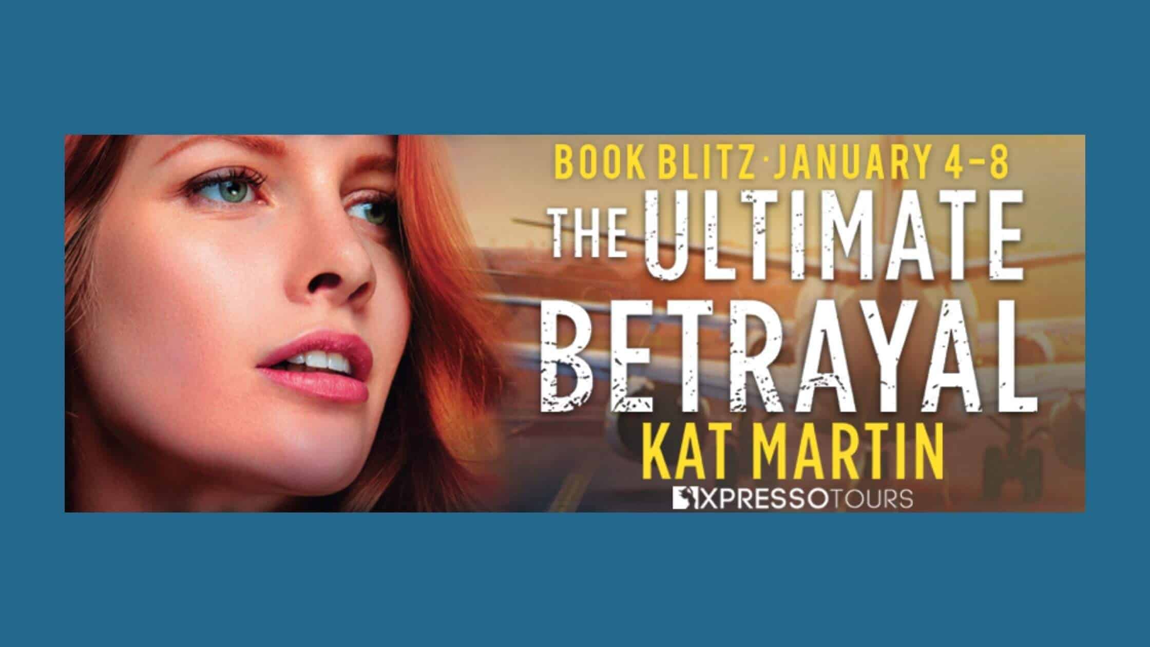 Ultimate Betrayal by Kat Martin ~ Excerpt