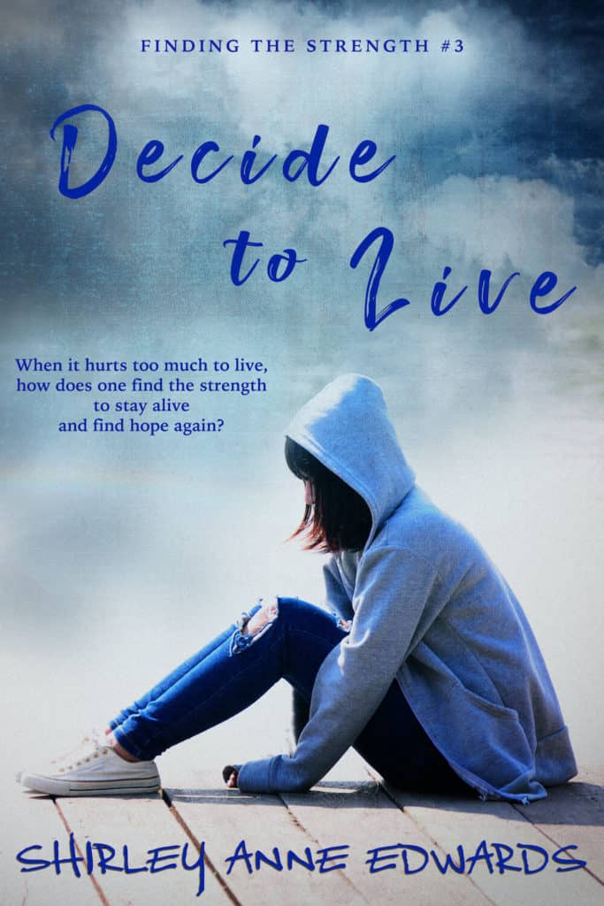 Decide to Live by Shirley Anne Edwards