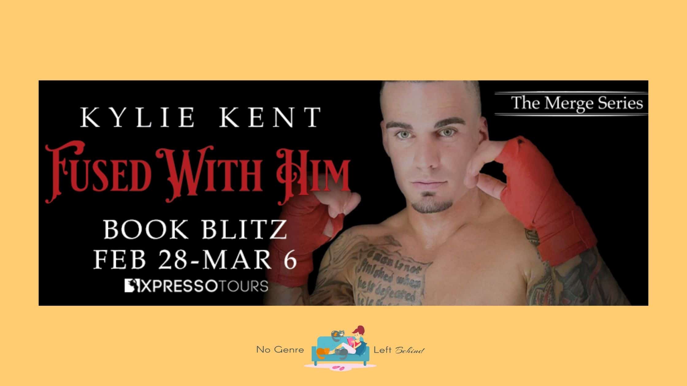 Fused With Him by Kylie Kent ~ Excerpt