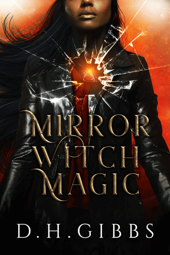 Mirror Witch Magic by D.H. Gibbs