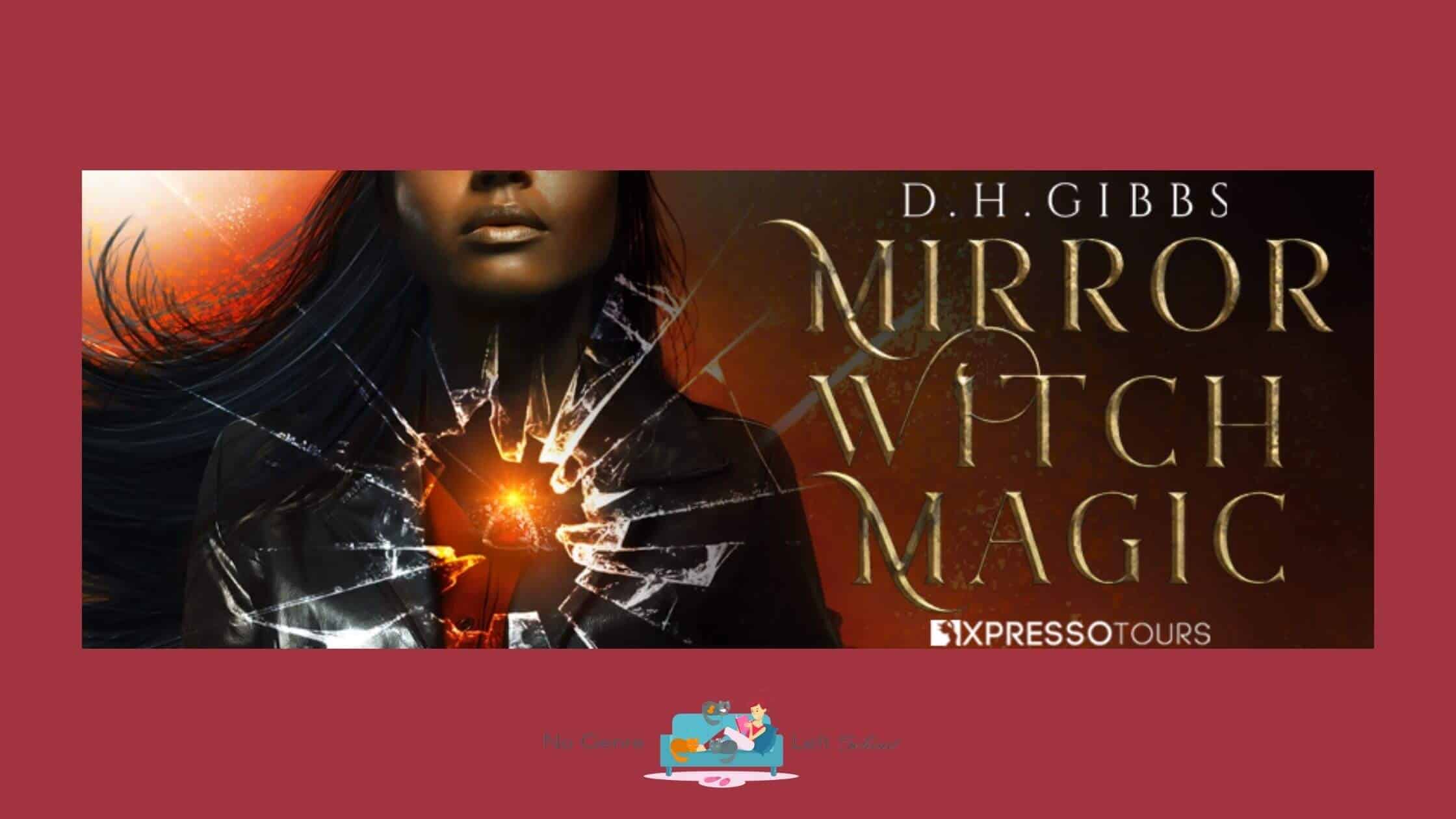 Mirror Witch Magic by D.H. Gibbs ~ Cover Reveal