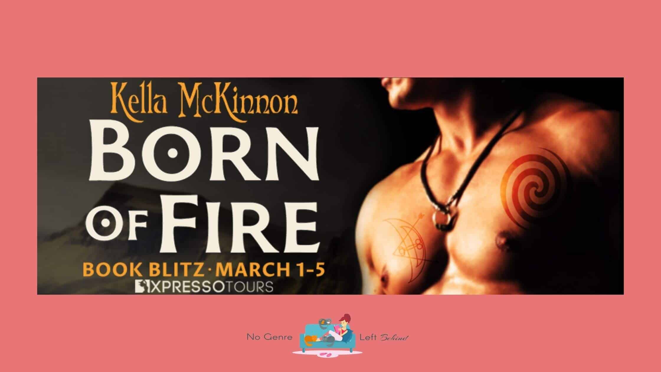 Born of Fire by Kella McKinnon ~ Excerpt