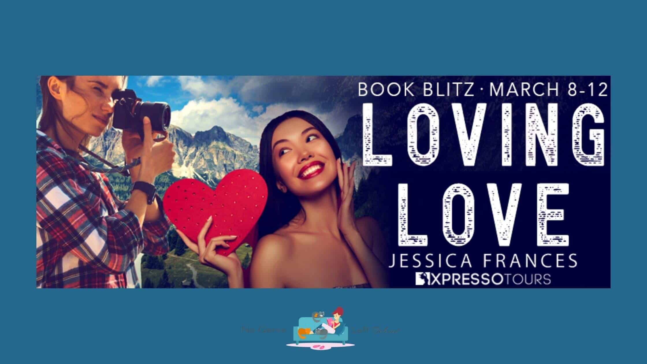 Loving Love by Jessica Frances ~ Excerpt