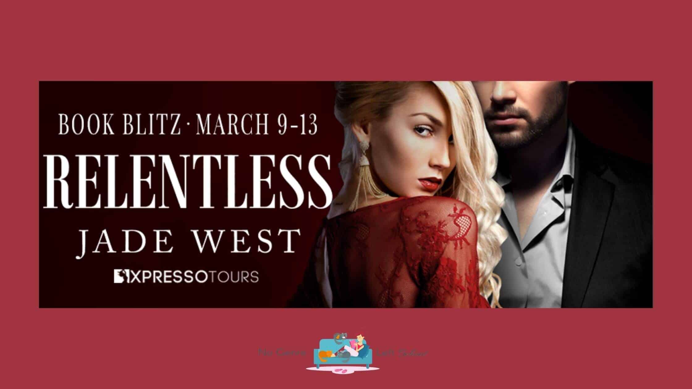 Relentless by Jade West ~ Excerpt