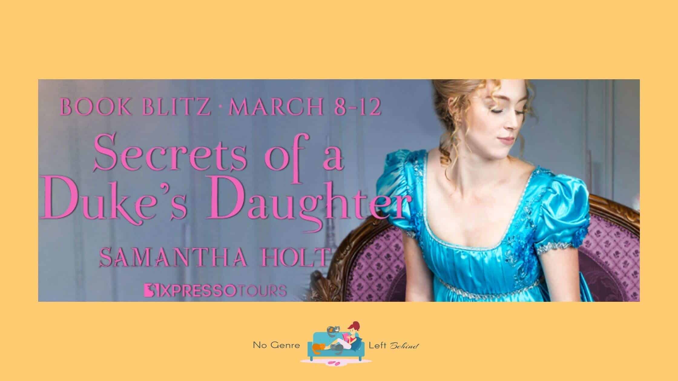 Secrets of a Duke’s Daughter by Samantha Holt ~ Excerpt