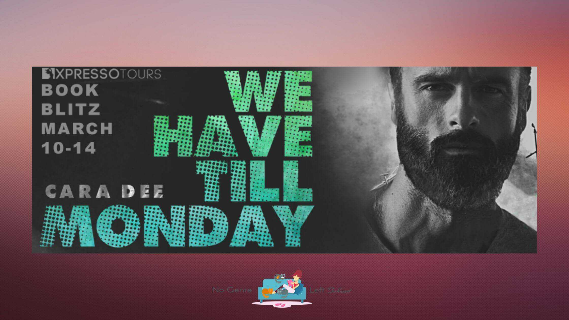 We Have Till Monday by Cara Dee ~ Excerpt