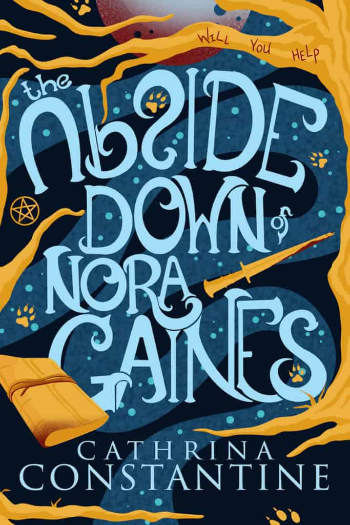 The Upside Down of Nora Gaines by Cathrine Constantine