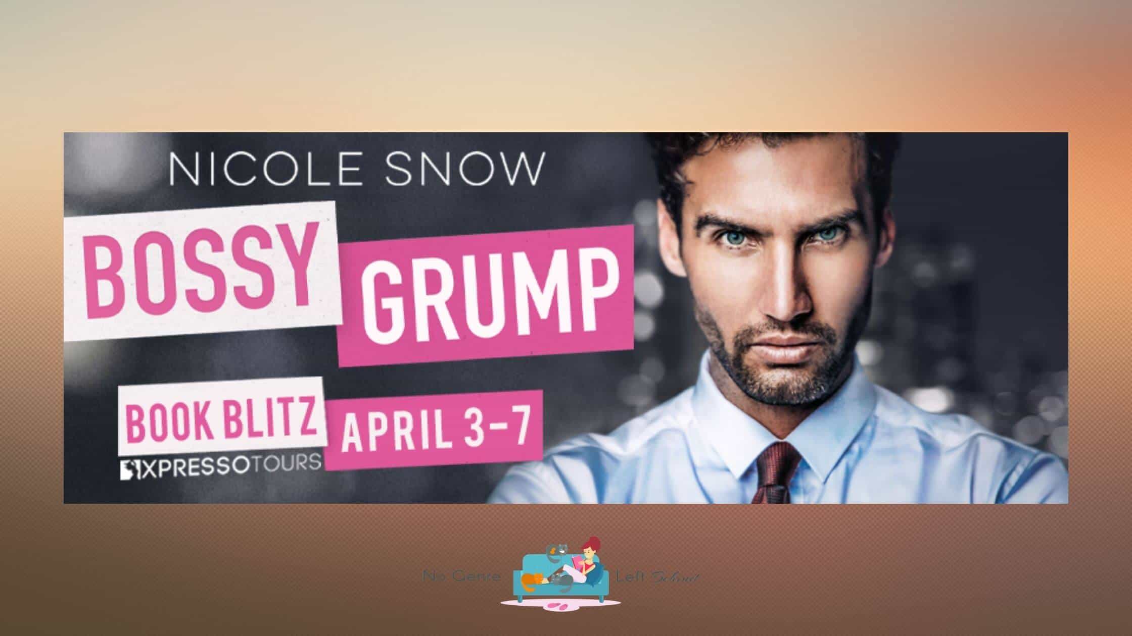 Bossy Grump by Nicole Snow ~ Excerpt