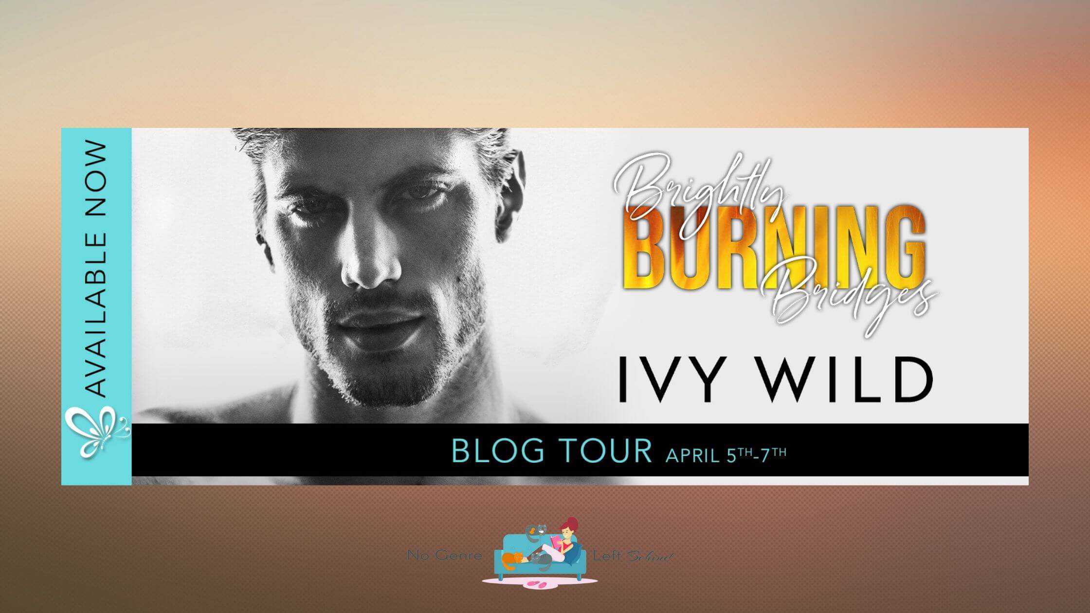 Brightly Burning Bridges by Ivy Wild ~ Excerpt