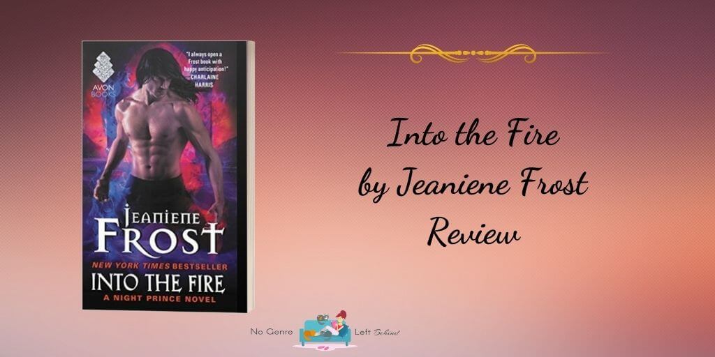 Into the Fire by Jeaniene Frost ~ Review