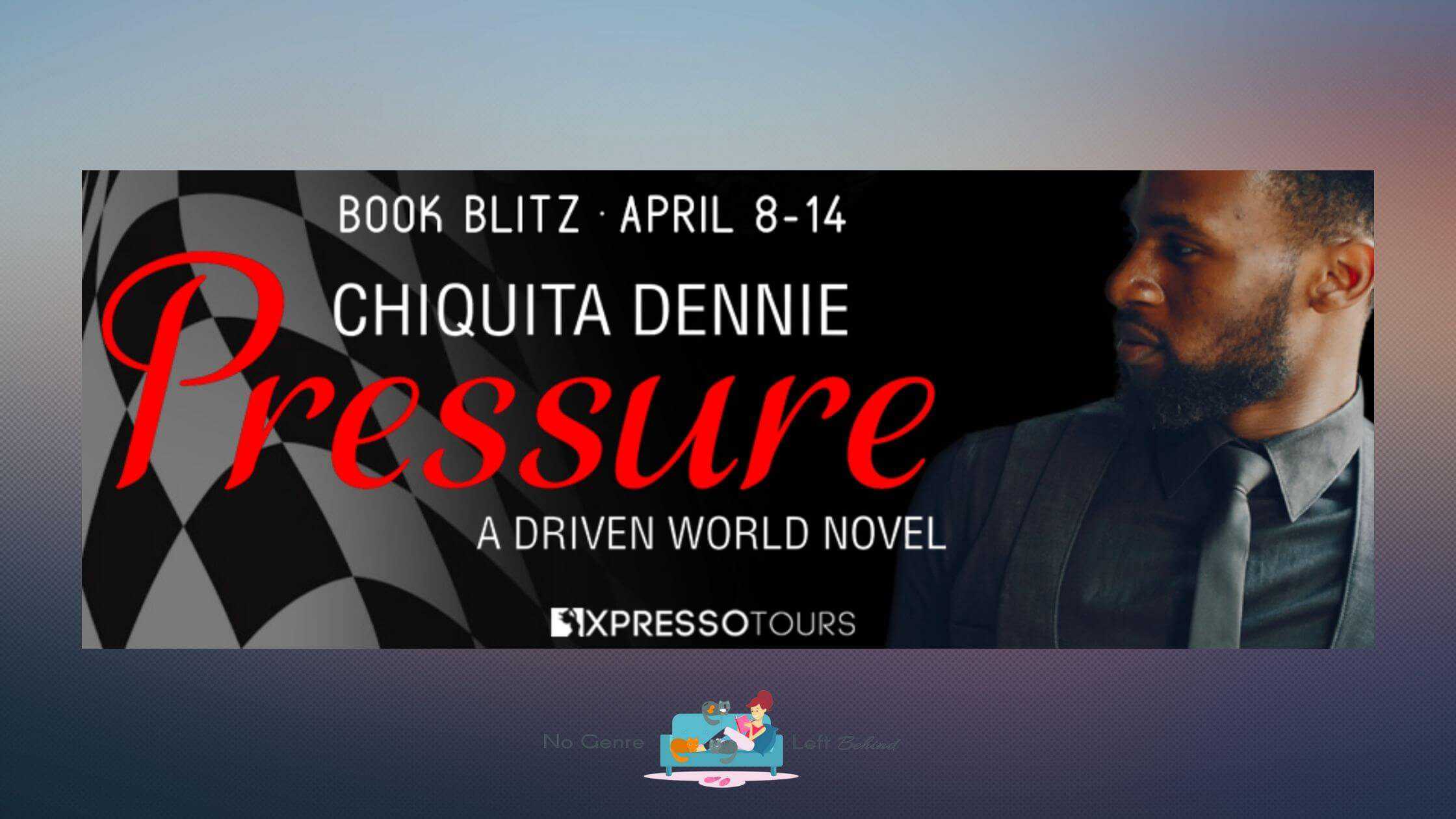 Pressure by Chiquita Dennie ~ Excerpt