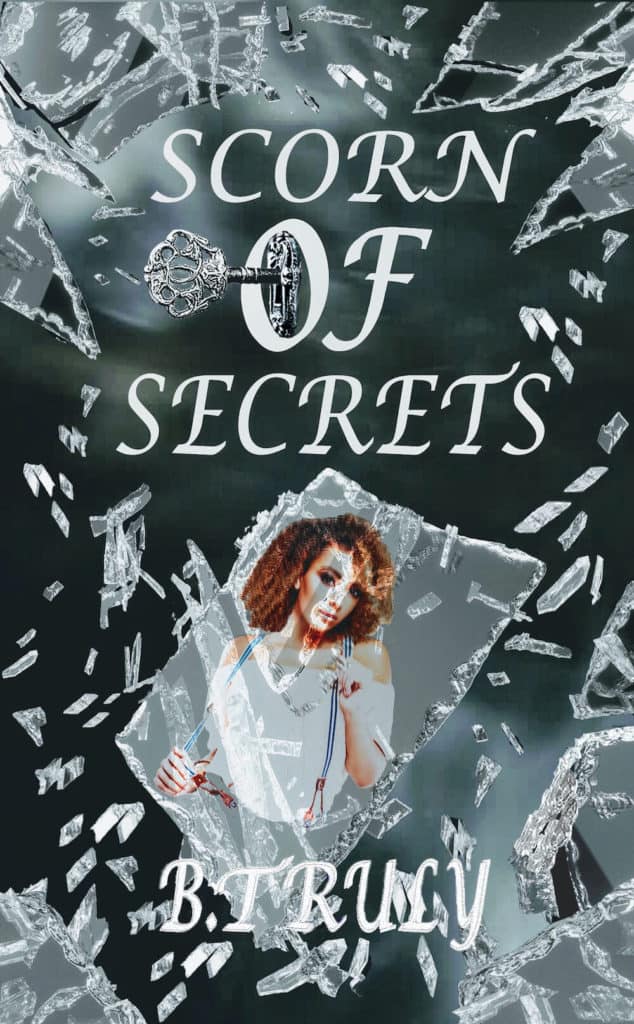 Scorn of Secrets by B Truly
