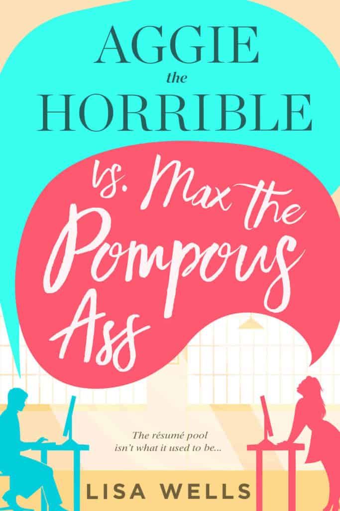 Aggie the Horrible vs Max the Pompous Ass by Lisa Wells