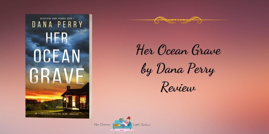 Her Ocean Grave by Dana Perry ~ Review