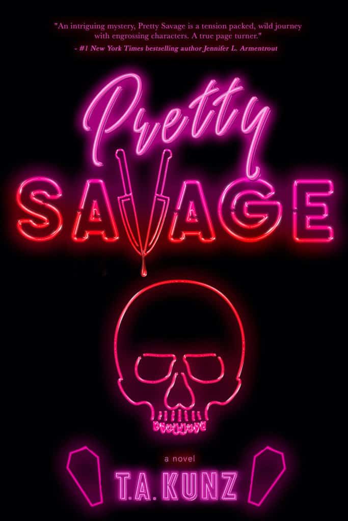 Pretty Savage by T.A. Kunz