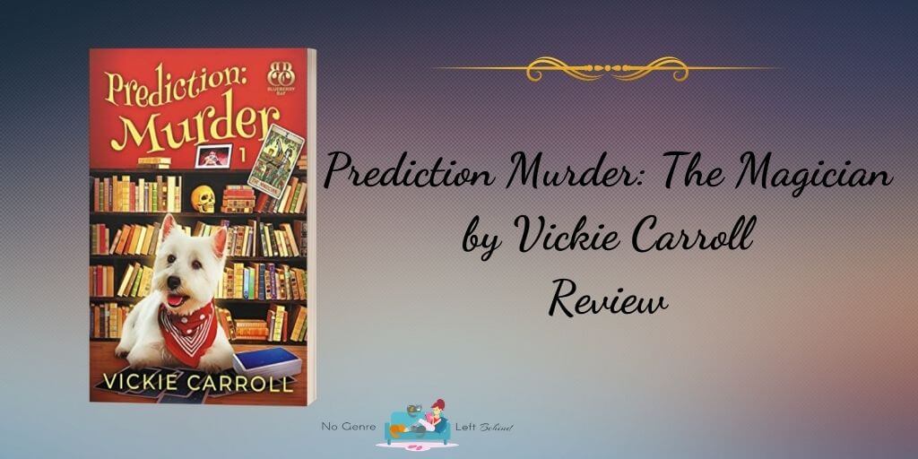 Prediction Murder: The Magician by Vickie Carroll ~ Review
