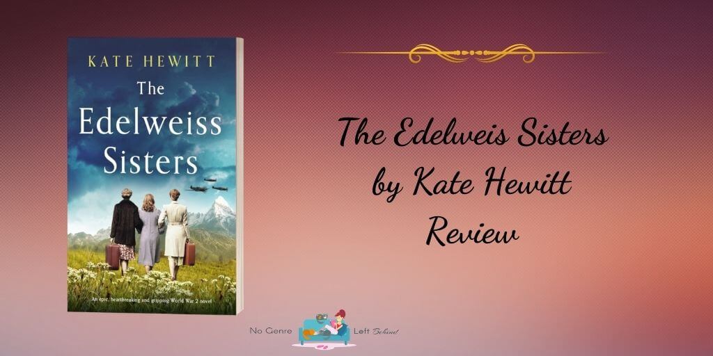 The Edelweis Sisters by Kate Hewitt ~ Review
