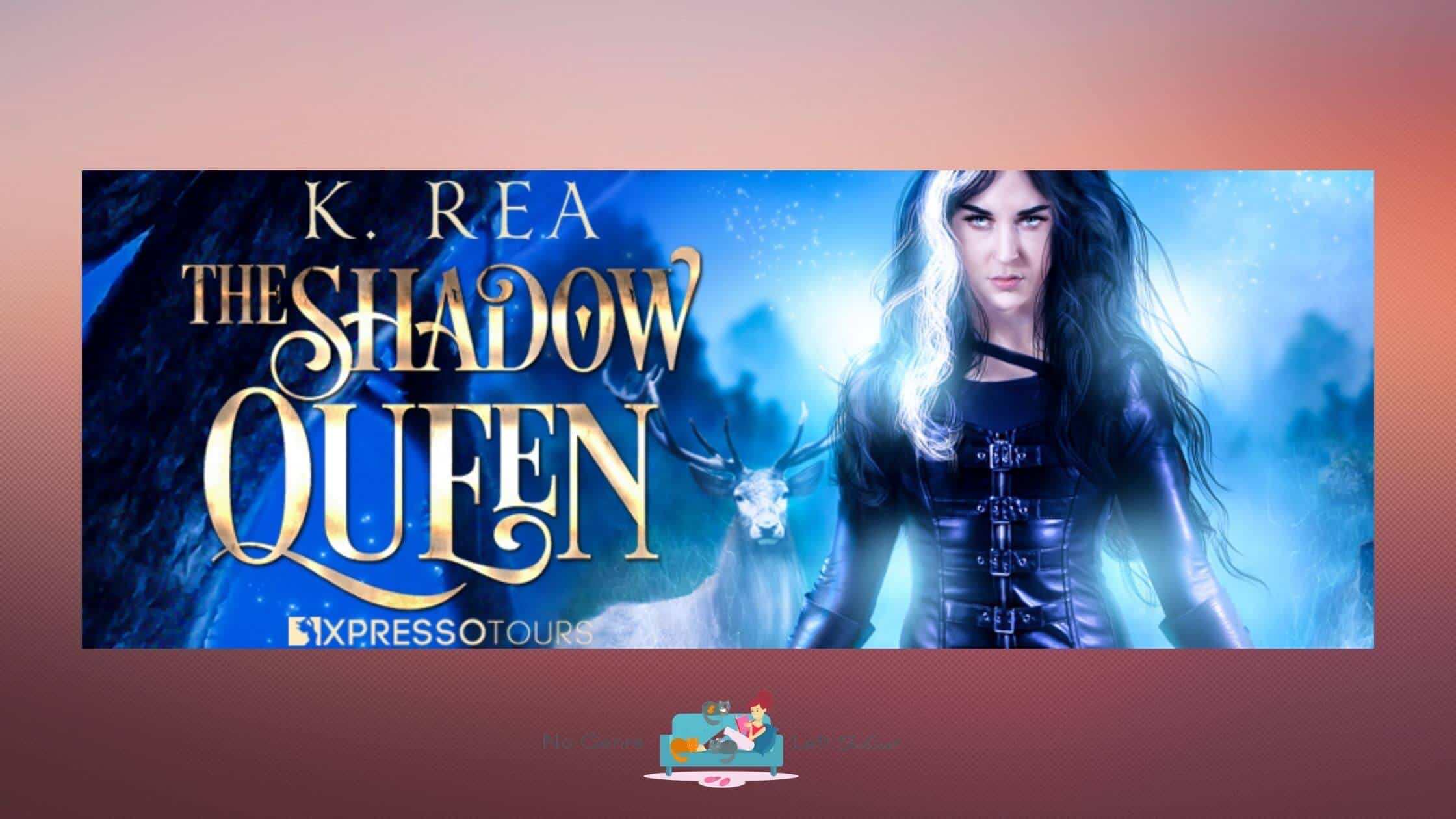 The Shadow Queen by K. Rea ~ Cover Reveal