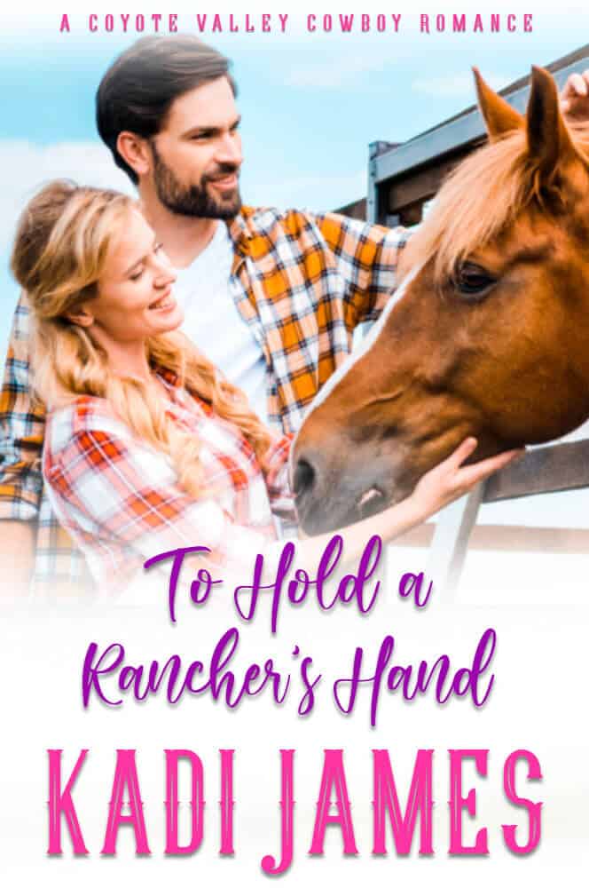 To Hold a Rancher's Hand by Kadi James