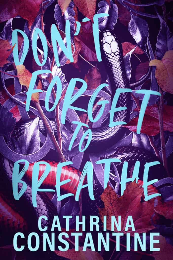 Don't Forget to Breathe by Cathrina Constantine